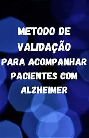 METODO DE VALIDACÃO PARA ACOMPANHAR PACIENTES COM ALZHEIMER – Cécile AGUESSE