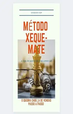 Método de vendas método xeque–mate: O jogo de xadrez da área comercial (Vendedor XQM Livro 1) – Luan Estevão