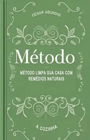 Método: limpa sua casa com remédios naturais. A cozinha (Domus) - César Abundio