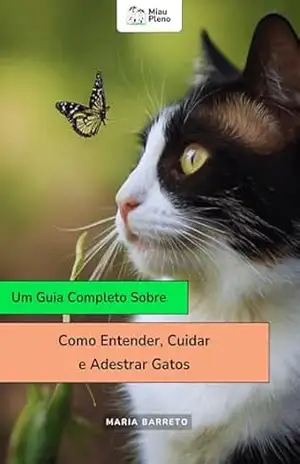 Método Miau Pleno – Guia Completo sobre: Como Entender, Cuidar e Adestrar Gatos - Maria  Barreto