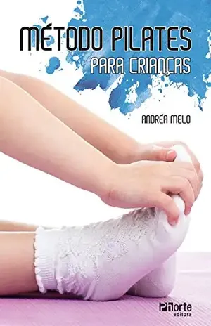 Método Pilates para Crianças - Andréa Melo