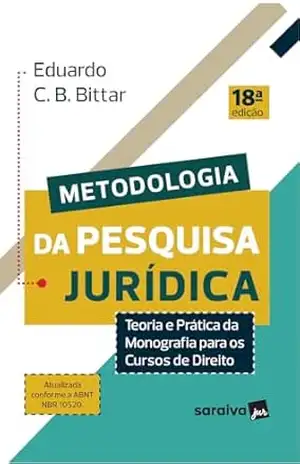 Metodologia da Pesquisa Jurídica – 18ª Edição 2024 – Eduardo Bittar