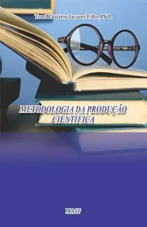 METODOLOGIA DA PRODUÇÃO CIENTÍFICA - Thomé Eliziário Tavares Filho Eliziário