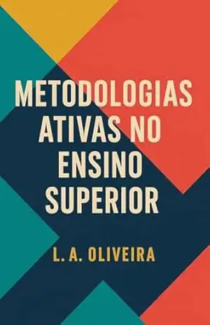 Metodologias Ativas no Ensino Superior – L.A OLIVEIRA