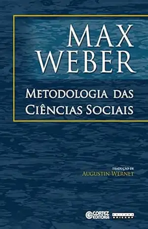 Metodologias das Ciências Sociais – Max Weber