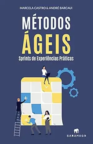Métodos Ágeis – Sprints de experiências Práticas – André Baptista Barcaui