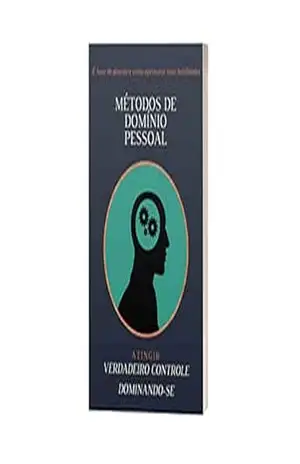 Métodos de domínio pessoal: Alcance o controle verdadeiro dominando–se! – Júnior Martins