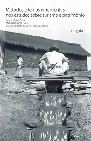 Métodos e temas emergentes nos estudos sobre turismo e patrimônio – Luana Melo e Silva
