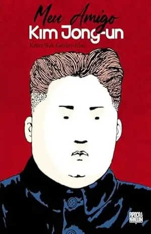 Meu Amigo Kim Jong–un (Graphic Novel Volume Único) - Keum Suk Gendry-Kim