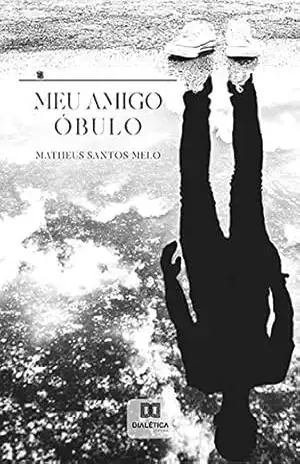 Meu Amigo Óbulo – Matheus Santos Melo