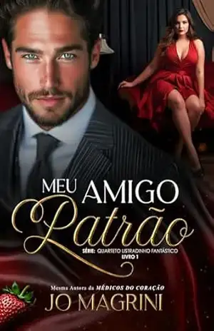MEU AMIGO PATRÃO (QUARTETO LISTRADINHO FANTÁSTICO Livro 1) – JO MAGRINI
