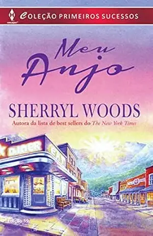 Meu Anjo (Harlequin Primeiros Sucessos Livro 39) – Sherryl Woods