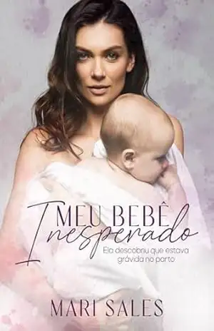 Meu Bebê Inesperado – Mari Sales