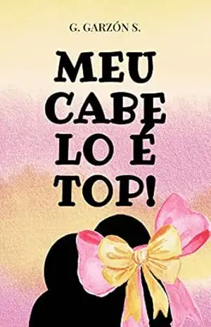 Meu cabelo é top! – G. GARZÓN S.