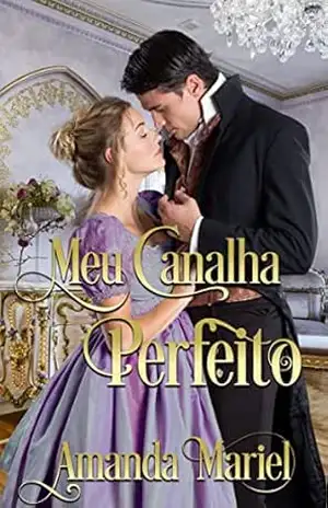 Meu Canalha Perfeito (O Beijo do Patife) – Amanda Mariel