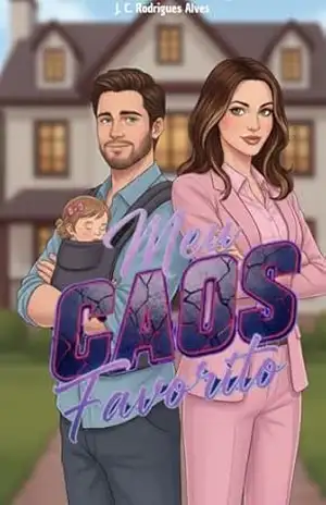 Meu Caos Favorito (Amor em meio ao caos Livro 1) - J. C Rodrigues Alves