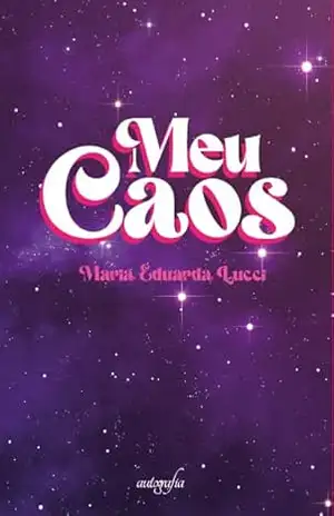 Meu Caos – Maria Eduarda Lucci