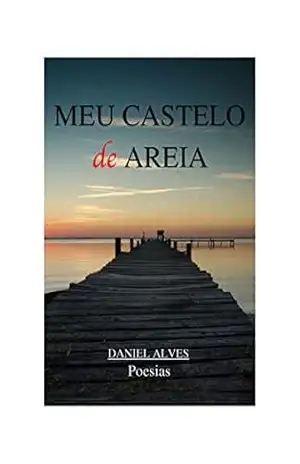 Meu Castelo de Areia – Daniel Alves