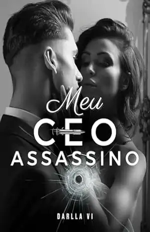 Meu CEO Assassino - Darlla VI