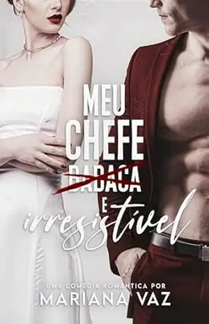 Meu Chefe Babaca e Irresistível – Mariana  Vaz