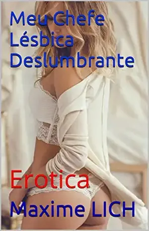 Meu Chefe Lésbica Deslumbrante: Erotica – Maxime LICH