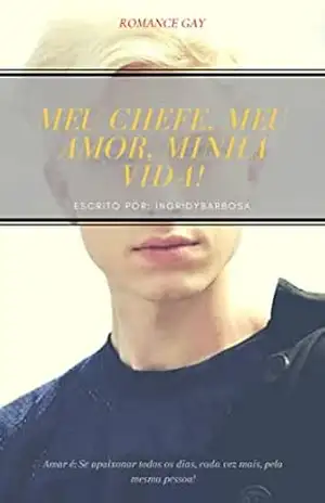 Meu Chefe! Meu Amor! Minha Vida – Ingridy Barbosa