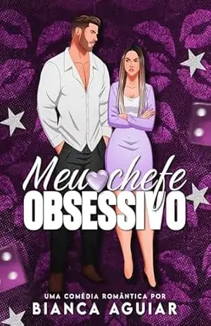 Meu Chefe Obsessivo (Dinastia Poder E Honra) – Bianca Aguiar
