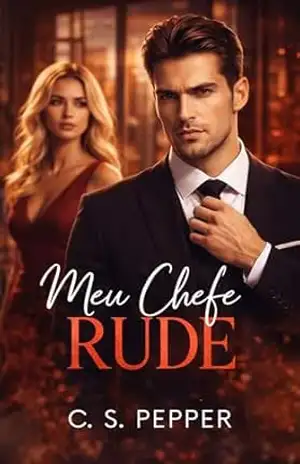 Meu Chefe Rude: LIVRO ÚNICO – C. S. Pepper