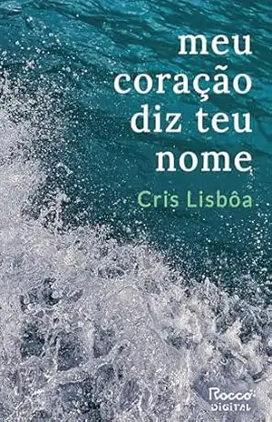 Meu coração diz teu nome - Cris Lisbôa