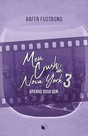 Meu Crush de Nova York 3: Apenas Diga Sim – Raffa Fustagno
