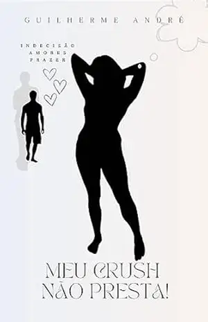 Meu Crush Não Presta – Guilherme Pereira