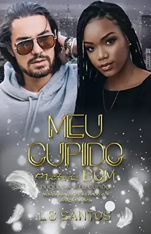 Meu cupido (mau) bom (Duologia Meu cupido Vol.2) – L. S. Santos