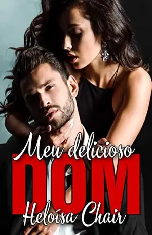 Meu delicioso Dom – Heloísa Chair