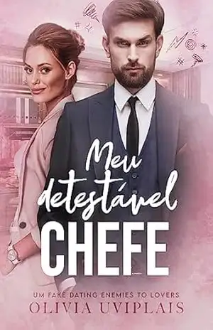 Meu Detestável Chefe – Olivia Uviplais