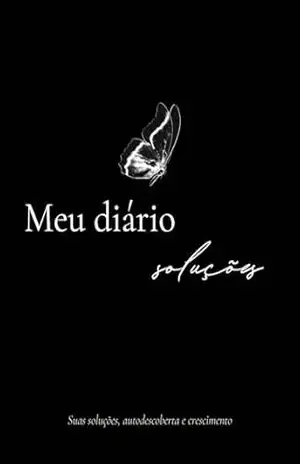 Meu diário soluções: Suas soluções, autodescoberta e crescimento – Marcos Trajano