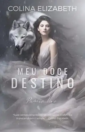 Meu Doce Destino – Livro 1. – Colina Elizabeth
