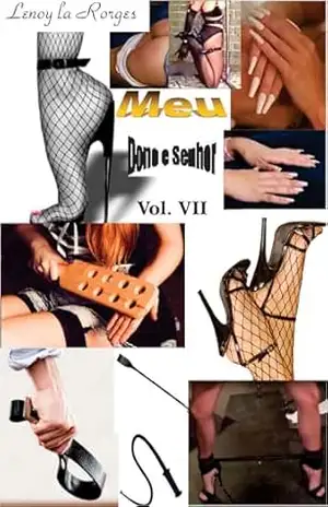 Meu dono e senhor – vol. VII – Lenoy la Rorges Ortal