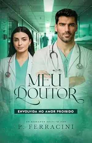 Meu Doutor: Envolvida no Amor Proibido – P. Ferracini