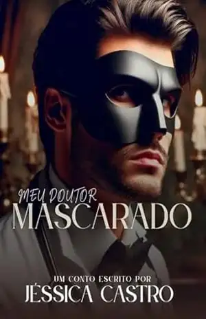 Meu Doutor Mascarado (Fios do Destino) - Jéssica Castro