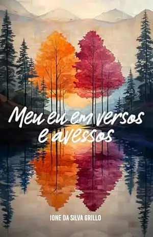 MEU EU EM VERSOS E AVESSOS – Ione da Silva Grillo