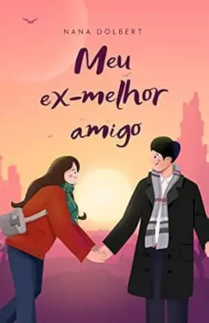Meu ex–melhor amigo – Nana Dolbert