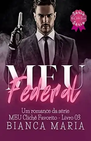 MEU Federal (Série MEU Clichê Favorito Livro 3) – BIANCA  MARIA