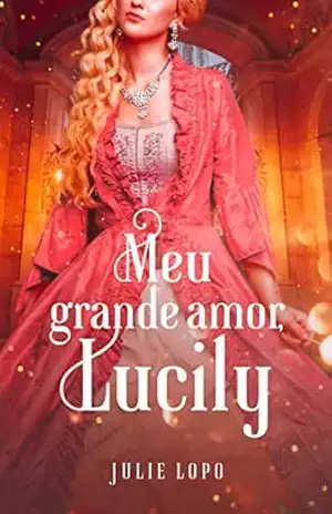 Meu Grande Amor, Lucily – Julie Lopo
