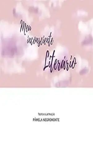 Meu inconsciente literário – Pâmela Negromonte