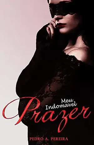 Meu Indomavel Prazer (Indomavel Desejo Livro 2) - Pedro Alves