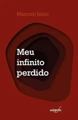 Meu infinito perdido – Marconi Junio