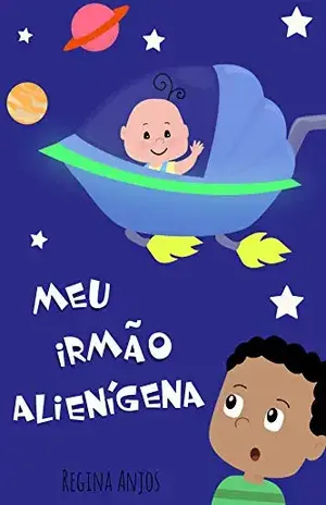 Meu Irmão Alienígena – Regina Anjos