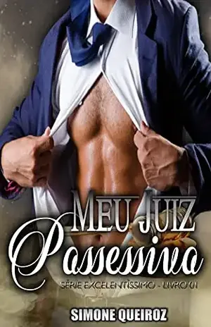 Meu Juiz Possessivo: Série Excelentíssimo Livro 1 - Simone Queiroz
