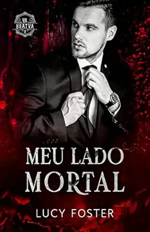 Meu Lado Mortal: Série Ya Bratva livro 2 – Lucy Foster