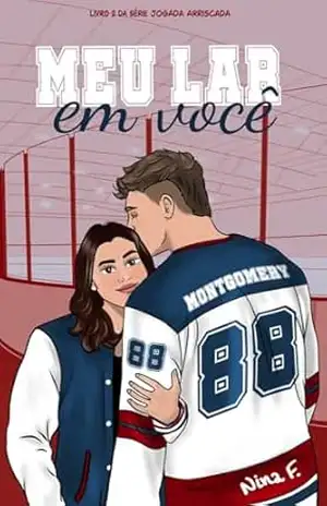 Meu Lar Em Você (Jogada Arriscada Livro 2) – Nina F.